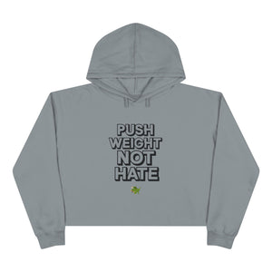Push Weight Not Hate - Crop Hoodie (GRY)