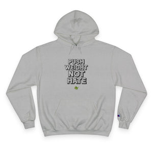 Push Weight Not Hate - Champion Hoodie (GRY)
