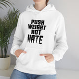 Push WEIGHT not HATE Hoodie