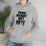 Push WEIGHT not HATE Hoodie