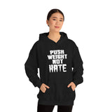 Push WEIGHT not HATE Hoodie